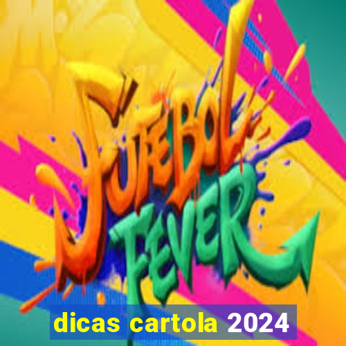 dicas cartola 2024
